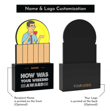 Load image into Gallery viewer, How Was Your Weekend Award