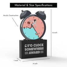 Load image into Gallery viewer, It's 5 O'Clock Somewhere Award