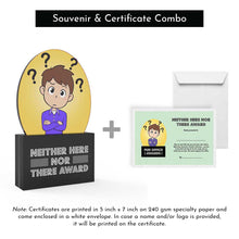 Load image into Gallery viewer, Neither Here Nor There Award