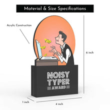 Load image into Gallery viewer, Noisy Typer Award