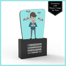 Load image into Gallery viewer, The Obsessive Compulsive Forwarder Award