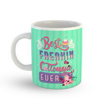 Load image into Gallery viewer, Best Freakin Colleague Ever Mug