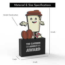 Load image into Gallery viewer, The Caffeine Addict Award
