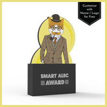 Load image into Gallery viewer, Smart Alec Award
