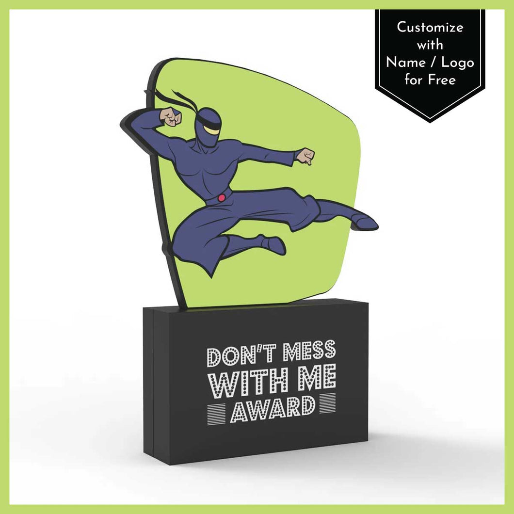 Don’t Mess With Me Award