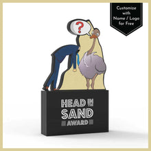 Load image into Gallery viewer, Head In The Sand Award
