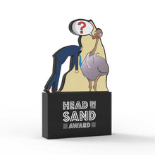 Load image into Gallery viewer, Head in the Sand Award
