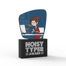 Load image into Gallery viewer, Noisy Typer Award (Female)
