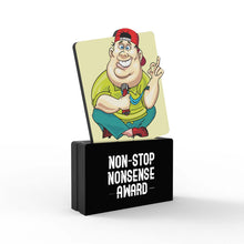 Load image into Gallery viewer, Non-Stop Nonsense Award
